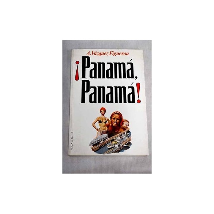 Panamá, Panamá! - Alberto Vázquez-Figueroa.